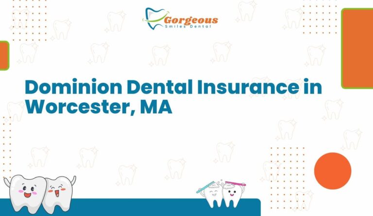Dominion Dental Insurance In Worcester MA Gorgeous Smiles Dental