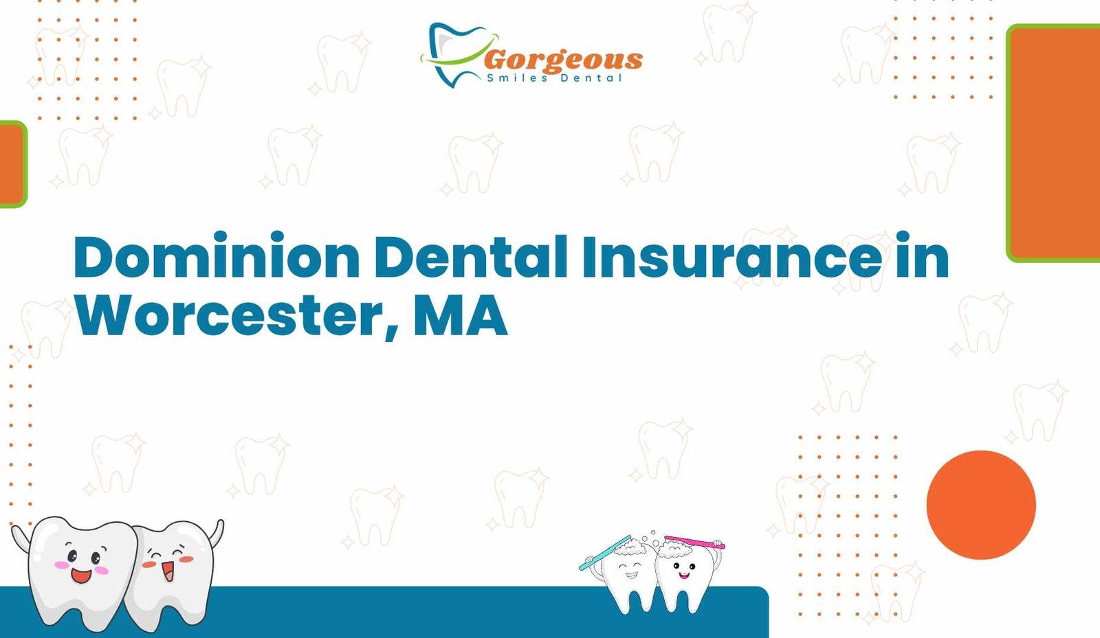 Dominion Dental Insurance In Worcester MA Gorgeous Smiles Dental