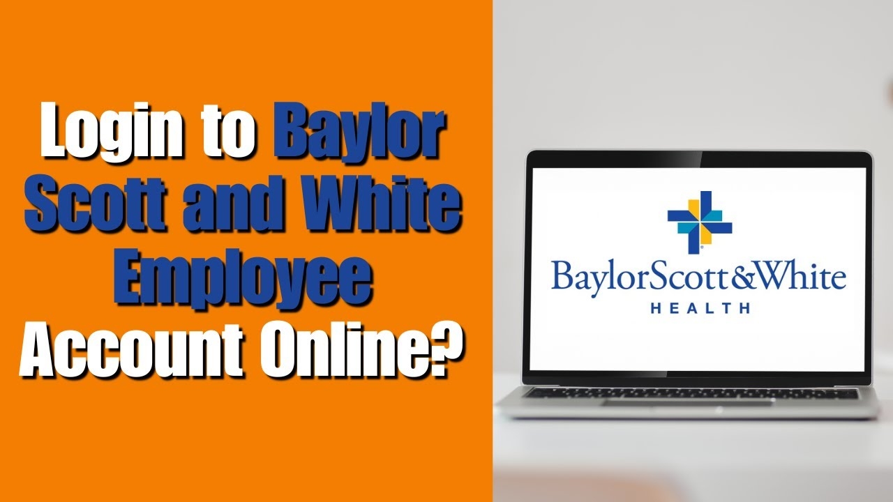 How To Login To Baylor Scott And White Employee Account Online YouTube How To Login To Baylor Scott And White Employee Account Online YouTube