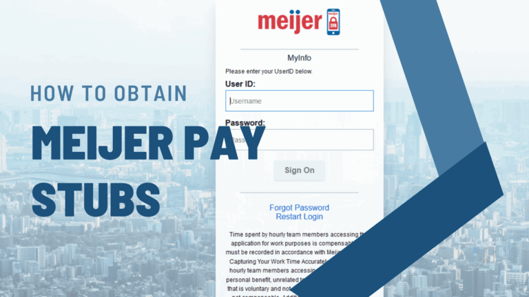How To Obtain Meijer Pay Stubs 
