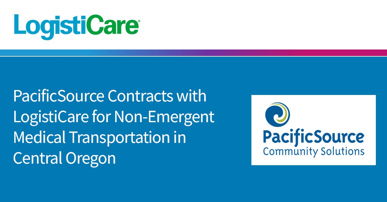 PacificSource Contracts With LogistiCare For Non Emergent Medical Transportation In Central Oregon