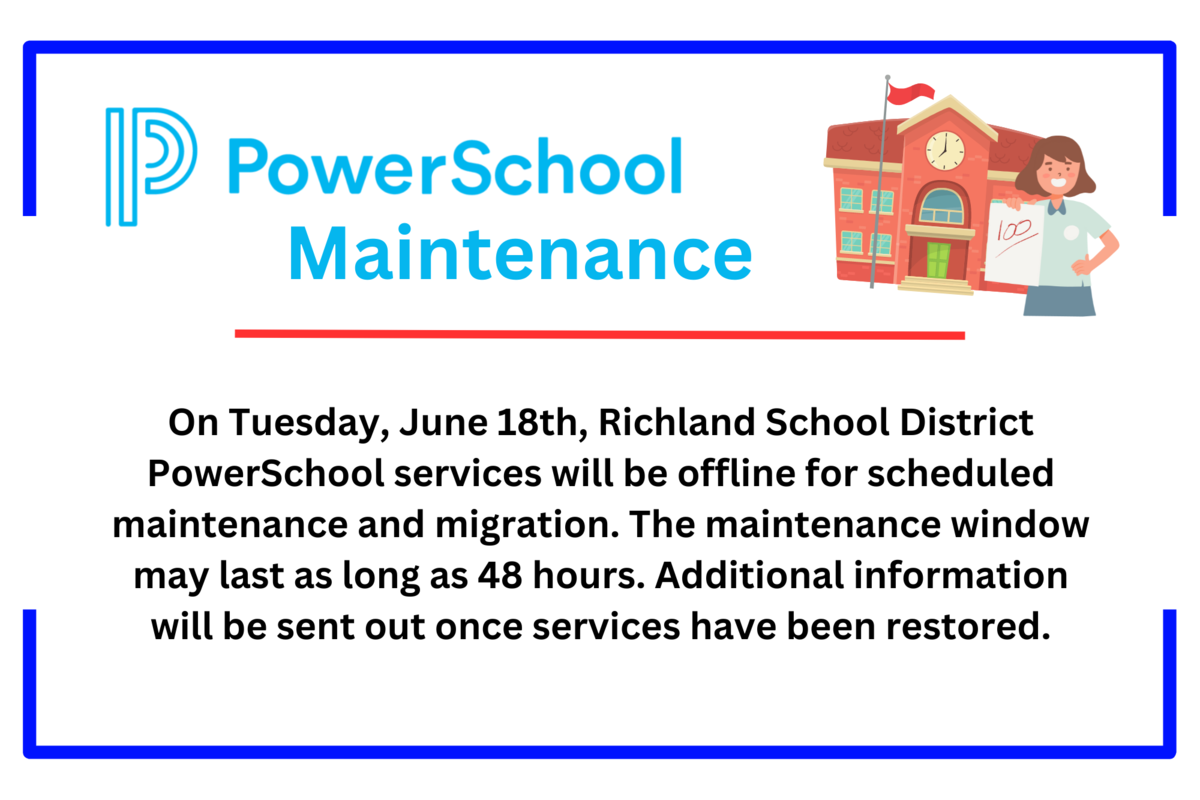 Update 1 PowerSchool Maintenance June 18th 20th Richland School District Update 1 PowerSchool Maintenance June 18th 20th Richland School District